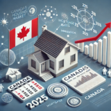What You Need to Know About Canada’s 2025 Housing Market